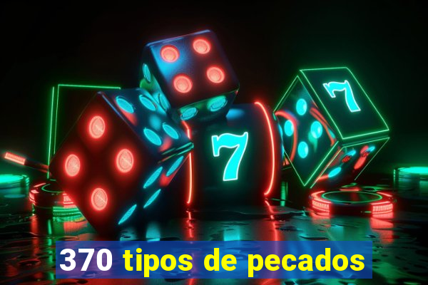 370 tipos de pecados